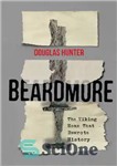 دانلود کتاب Beardmore: The Viking Hoax That Rewrote History – Beardmore: The Viking Hoax که تاریخ را بازنویسی کرد