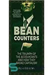 دانلود کتاب Bean Counters: The Triumph of the Accountants and How They Broke Capitalism – پیشخوان باقلا: پیروزی حسابداران و...