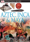 دانلود کتاب Aztec, Inca & Maya – آزتک، اینکا و مایا