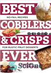 دانلود کتاب Best Cobblers and Crisps Ever: No-Fail Recipes for Rustic Fruit Desserts – بهترین کابین ها و ترد ها...