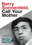 دانلود کتاب Barry Sonnenfeld, Call Your Mother – بری سوننفلد، به مادرت زنگ بزن