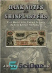 دانلود کتاب Bank Notes and Shinplasters: The Rage for Paper Money in the Early Republic – اسکناس ها و شین...