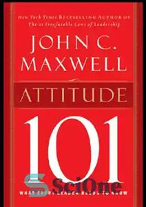 دانلود کتاب Attitude 101: [what every leader needs to know] – نگرش 101: [آنچه هر رهبر باید بداند]