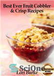 دانلود کتاب Best cobblers & crisps ever: no-fail recipes for rustic fruit desserts – بهترین Cobblers & Crisps EVER: دستور...