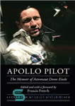 دانلود کتاب Apollo pilot the memoir of astronaut Donn Eisele – خلبان آپولو خاطرات فضانورد دون آیزل