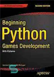 دانلود کتاب Beginning Python games development : with PyGame – شروع توسعه بازی های پایتون: با PyGame