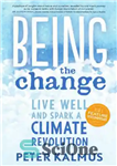 دانلود کتاب Being the change: live well and spark a climate revolution – تغییر: خوب زندگی کنید و انقلاب آب...