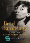 دانلود کتاب Beryl Bainbridge love by all sorts of means: a biography – عشق بریل بینبریج به هر وسیله: زندگینامه