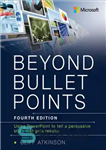 دانلود کتاب Beyond Bullet Points: Using PowerPoint to tell a compelling story that gets results – Beyond Bullet Points: استفاده...