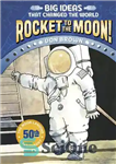 دانلود کتاب Big Ideas That Changed the World #1: Rocket to the Moon! – ایده های بزرگی که جهان شماره...