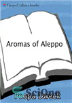 دانلود کتاب Aromas of Aleppo: The Legendary Cuisine of Syrian Jews – عطرهای حلب: غذاهای افسانه ای یهودیان سوریه