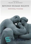 دانلود کتاب Beyond human rights: defending freedoms – فراتر از حقوق بشر: دفاع از آزادی ها