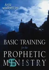 دانلود کتاب Basic Training for the Prophetic Ministry – آموزش مقدماتی خدمت نبوی