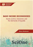 دانلود کتاب Basic Income Reconsidered: Social Justice, Liberalism, and the Demands of Equality – بازنگری درآمد پایه: عدالت اجتماعی، لیبرالیسم...