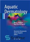 دانلود کتاب Aquatic Dermatology: Biotic, Chemical and Physical Agents – درماتولوژی آبزیان: عوامل بیوتیک، شیمیایی و فیزیکی