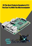 دانلود کتاب Best Idea 20 Projects Raspberry Pi 3 You Can Try With the Microcomputer: Raspberry PI 3 Projects for...