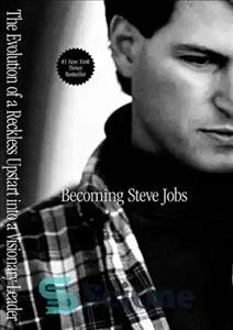 دانلود کتاب Becoming Steve Jobs: the evolution of a reckless upstart into a visionary leader – تبدیل شدن به استیو...