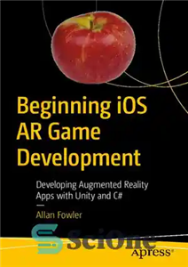 دانلود کتاب Beginning iOS AR Game Development: Developing Augmented Reality Apps with Unity and C# – شروع توسعه بازی iOS...