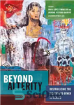 دانلود کتاب Beyond Alterity: Destabilizing the Indigenous Other in Mexico – فراتر از تغییر: بی ثبات کردن دیگری بومی در...
