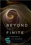 دانلود کتاب Beyond the finite: the sublime in art and science – Beyond the Funite: عالی در هنر و علم