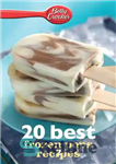 دانلود کتاب Betty Crocker 20 best frozen pops recipes – Betty Crocker 20 بهترین دستور پخت پاپ یخ زده