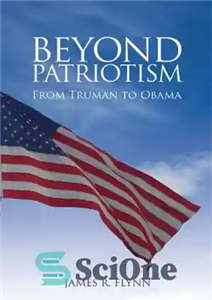 دانلود کتاب Beyond Patriotism: from Truman to Obama فراتر از میهن پرستی: ترومن تا اوباما 