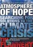 دانلود کتاب Atmosphere of Hope: Searching for Solutions to the Climate Crisis – فضای امید: جستجوی راه حل های بحران...