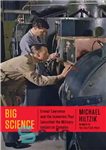 دانلود کتاب Big science Ernest Lawrence and the invention that launched the military-industrial complex – علم بزرگ ارنست لارنس و...