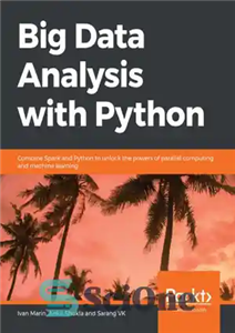 دانلود کتاب Big Data Analysis with Python – تجزیه و تحلیل کلان داده با پایتون