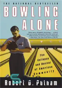 دانلود کتاب Bowling Alone – The Collapse and Revival of American Community – بولینگ تنهایی – فروپاشی و احیای جامعه...