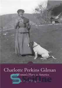 دانلود کتاب Charlotte Perkins Gilman and a WomanÖs Place in America – مکان شارلوت پرکینز گیلمن و یک زن در...