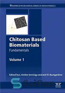 دانلود کتاب Chitosan Based Biomaterials Volume 1: Fundamentals – بیومتریال های مبتنی بر کیتوزان جلد 1: مبانی