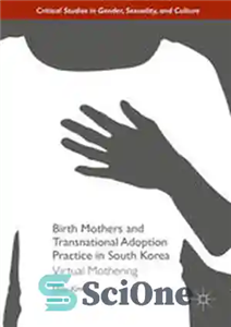 دانلود کتاب Birth Mothers and Transnational Adoption Practice in South Korea: Virtual Mothering مادران تولد و روش فرزندخواندگی فراملی... 