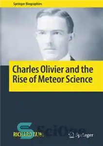 دانلود کتاب Charles Olivier and the Rise of Meteor Science – چارلز اولیویه و ظهور علم شهاب سنگ