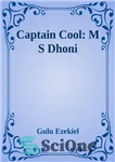 دانلود کتاب Captain Cool: M S Dhoni – کاپیتان کول: MS Dhoni