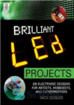 دانلود کتاب Brilliant LED Projects: 20 Electronic Designs for Artists, Hobbyists, and Experimenters – پروژه های درخشان LED: 20 طرح...