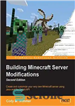 دانلود کتاب Building Minecraft Server Modifications, Second Edition – ساخت اصلاحات سرور Minecraft، ویرایش دوم