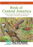 دانلود کتاب Birds of Central America: Belize, Guatemala, Honduras, El Salvador, Nicaragua, Costa Rica, and Panama – پرندگان آمریکای مرکزی:...