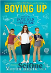 دانلود کتاب Boying Up: How to Be Brave, Bold and Brilliant – Boying Up: چگونه شجاع، جسور و درخشان باشیم