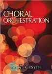دانلود کتاب Choral Orchestration – ارکستراسیون کرال