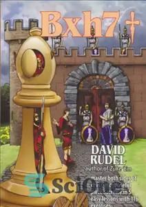 دانلود کتاب Bxh7  (the Greek gift) : master both sides of chessÖ most useful piece sacrifice in 5 easy lessons...