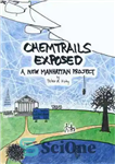 دانلود کتاب Chemtrails Exposed: A New Manhattan Project – Chemtrails Exposured: A New Manhattan Project