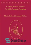 دانلود کتاب Caffaro, Genoa and the Twelfth-Century Crusades. Caffarus – کافارو، جنوا و جنگ های صلیبی قرن دوازدهم. کافور