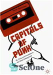دانلود کتاب Capitals of Punk: DC, Paris, and Circulation in the Urban Underground – پایتخت های پانک: دی سی، پاریس،...
