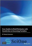 دانلود کتاب Case studies in fluid mechanics with sensitivities to governing variables – مطالعات موردی در مکانیک سیالات با حساسیت...