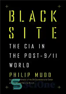 دانلود کتاب Black Site The CIA in the Post 9 11 World سایت سیاه سیا در جهان پس از سپتامبر 