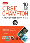 دانلود کتاب CBSE 10 Yrs 2017 to 2008 NCERT Champion Chapterwise Topicwise Science Class 10 Standard X Past Papers Questions...