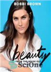 دانلود کتاب Bobbi Brown Beauty from the Inside Out : Makeup – بابی براون زیبایی از درون بیرون: آرایش