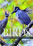 دانلود کتاب Birds of Maryland, Delaware, and the District Columbia پرندگان مریلند، دلاور، و ناحیه کلمبیا 