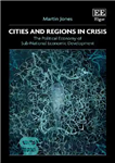 دانلود کتاب Cities and Regions in Crisis: The Political Economy of Sub-National Economic Development – شهرها و مناطق در بحران:...